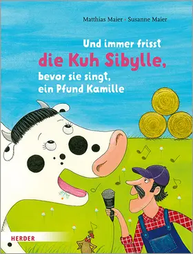 Maier |  Und immer frisst die Kuh Sibylle, bevor sie singt, ein Pfund Kamille | Buch |  Sack Fachmedien