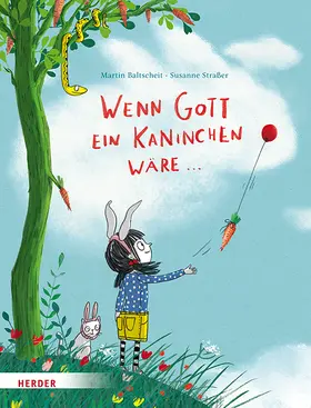 Baltscheit |  Wenn Gott ein Kaninchen wäre ... | Buch |  Sack Fachmedien