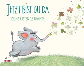 Jetzt bist du da - Deine ersten 12 Monate | Buch | 978-3-451-71683-6 | www.sack.de