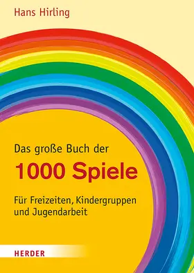 Hirling |  Das große Buch der 1000 Spiele | Buch |  Sack Fachmedien