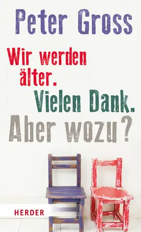 Gross | Wir werden älter. Vielen Dank. Aber wozu? | E-Book | sack.de