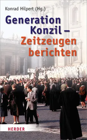 Hilpert | Generation Konzil - Zeitzeugen berichten | E-Book | sack.de