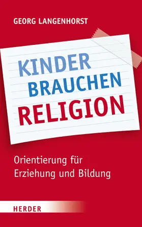 Langenhorst | Kinder brauchen Religion! | E-Book | www.sack.de