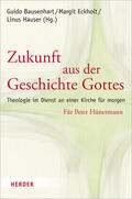 Bausenhart / Hauser / Eckholt |  Zukunft aus der Geschichte Gottes | eBook | Sack Fachmedien