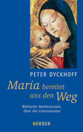Dyckhoff |  Maria bereitet uns den Weg | eBook | Sack Fachmedien