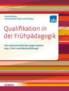 Hammes-Di Bernardo / Förster / Pestalozzi-Fröbel-Verband e.V. |  Qualifikation in der Frühpädagogik | eBook | Sack Fachmedien