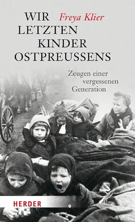 Klier | Wir letzten Kinder Ostpreußens | E-Book | www.sack.de