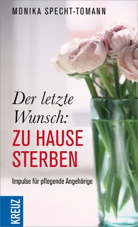 Specht-Tomann |  Der letzte Wunsch: Zu Hause sterben | eBook | Sack Fachmedien