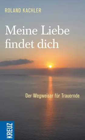 Kachler |  Meine Liebe findet dich | eBook | Sack Fachmedien