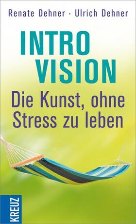 Dehner | Introvision - die Kunst, ohne Stress zu leben | E-Book | sack.de