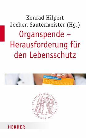Hilpert / Sautermeister |  Organspende - Herausforderung für den Lebensschutz | eBook | Sack Fachmedien