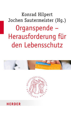 Hilpert / Sautermeister | Organspende - Herausforderung für den Lebensschutz | E-Book | sack.de