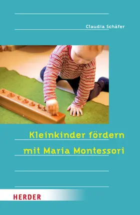 Schäfer |  Kleinkinder fördern mit Maria Montessori | eBook | Sack Fachmedien