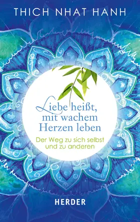  Liebe heißt, mit wachem Herzen leben | eBook | Sack Fachmedien