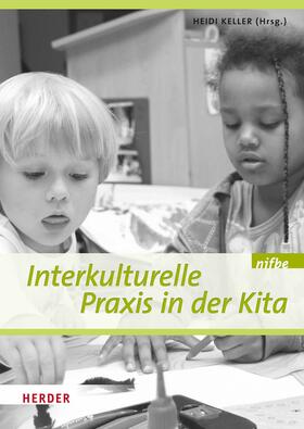 Keller / nifbe |  Interkulturelle Praxis in der Kita | eBook | Sack Fachmedien