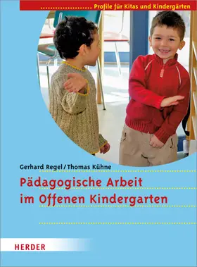 Regel / Kühne |  Pädagogische Arbeit im Offenen Kindergarten | eBook | Sack Fachmedien