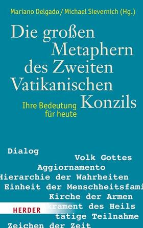 Delgado / Sievernich | Die großen Metaphern des Zweiten Vatikanischen Konzils | E-Book | sack.de