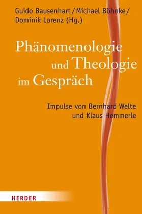 Bausenhart / Böhnke / Lorenz |  Phänomenologie und Theologie im Gespräch | eBook | Sack Fachmedien
