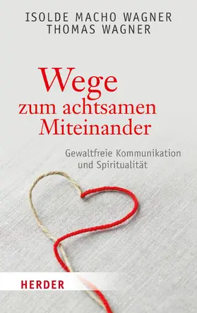 Wagner / Macho Wagner |  Wege zum achtsamen Miteinander | eBook | Sack Fachmedien