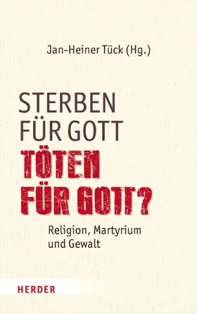 Tück |  Sterben für Gott - Töten für Gott? | eBook | Sack Fachmedien
