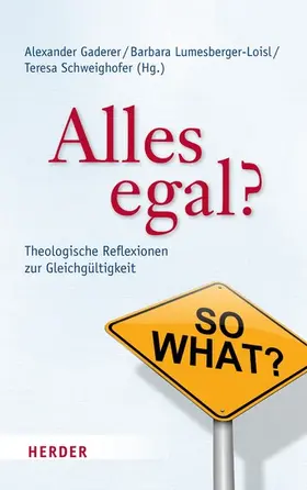 Gaderer / Lumesberger-Loisl / Schweighofer |  Alles egal? | eBook | Sack Fachmedien
