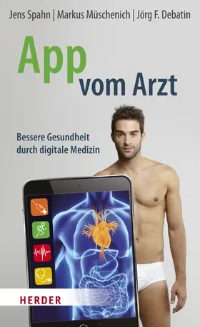 Spahn / Müschenich / Debatin |  App vom Arzt | eBook | Sack Fachmedien