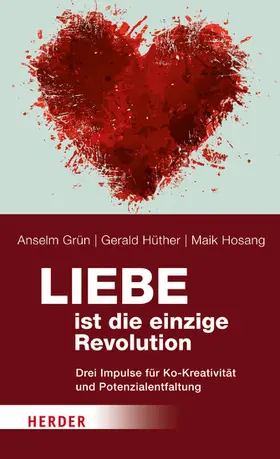 Grün / Hüther / Hosang | Liebe ist die einzige Revolution | E-Book | www.sack.de
