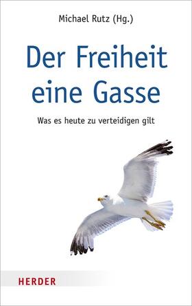Rutz | Der Freiheit eine Gasse | E-Book | sack.de