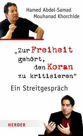Abdel-Samad / Khorchide / Orth | Zur Freiheit gehört, den Koran zu kritisieren | E-Book | sack.de