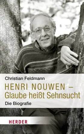 Feldmann |  Henri Nouwen - Glaube heißt Sehnsucht | eBook | Sack Fachmedien