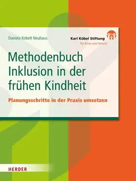Kobelt Neuhaus |  Methodenbuch Inklusion in der frühen Kindheit | eBook | Sack Fachmedien