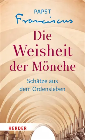 Franziskus |  Die Weisheit der Mönche | eBook | Sack Fachmedien