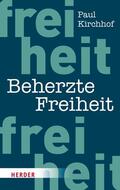 Kirchhof |  Beherzte Freiheit | eBook | Sack Fachmedien