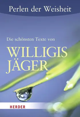 Jäger / Quarch / Walcher | Perlen der Weisheit: Die schönsten Texte von Willigis Jäger | E-Book | www.sack.de