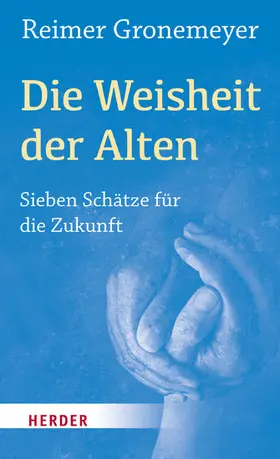 Gronemeyer |  Die Weisheit der Alten | eBook | Sack Fachmedien