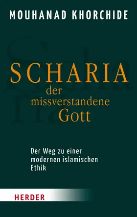 Khorchide |  Scharia - der missverstandene Gott | eBook | Sack Fachmedien