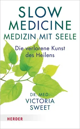 Sweet |  Slow Medicine – Medizin mit Seele | eBook | Sack Fachmedien