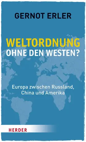 Erler |  Weltordnung ohne den Westen? | eBook | Sack Fachmedien