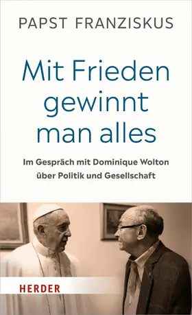 (Papst) / Wolton |  "Mit Frieden gewinnt man alles" | eBook | Sack Fachmedien