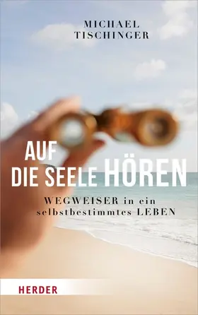 Tischinger |  Auf die Seele hören | eBook | Sack Fachmedien