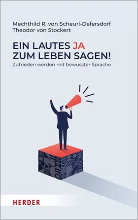 Scheurl-Defersdorf / Stockert |  Ein lautes Ja zum Leben sagen! | eBook | Sack Fachmedien