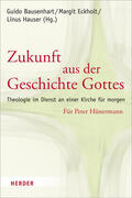 Bausenhart / Eckholt / Hauser |  Zukunft aus der Geschichte Gottes | eBook | Sack Fachmedien