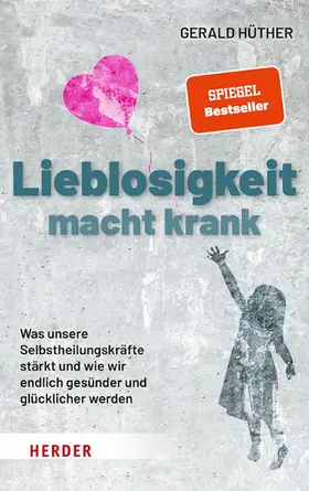 Hüther | Lieblosigkeit macht krank | E-Book | sack.de