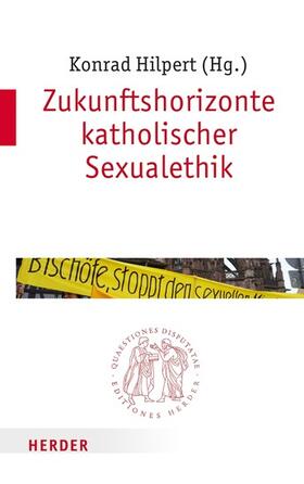 Hilpert |  Zukunftshorizonte katholischer Sexualethik | eBook | Sack Fachmedien