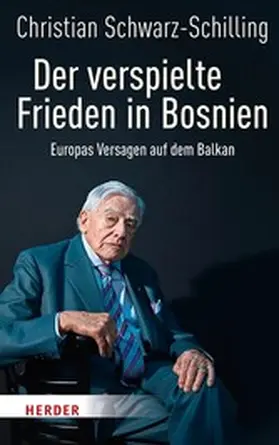 Schwarz-Schilling |  Der verspielte Frieden in Bosnien | eBook | Sack Fachmedien