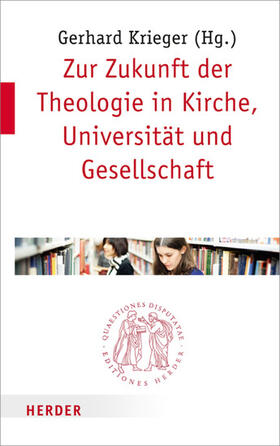 Krieger |  Zur Zukunft der Theologie in Kirche, Universität und Gesellschaft | eBook | Sack Fachmedien
