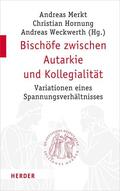 Merkt / Hornung / Weckwerth |  Bischöfe zwischen Autarkie und Kollegialität | eBook | Sack Fachmedien