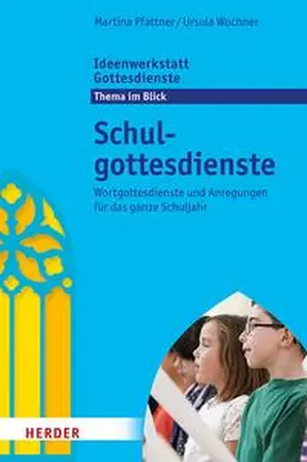 Wochner / Pfattner / Jung |  Schulgottesdienste | eBook | Sack Fachmedien