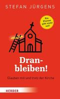 Jürgens |  Dranbleiben! | eBook | Sack Fachmedien