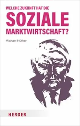 Hüther | Welche Zukunft hat die soziale Marktwirtschaft? | E-Book | www.sack.de
